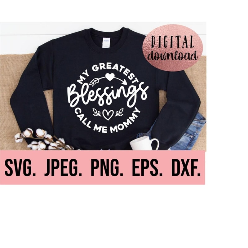 MR-710202313824-my-blessings-call-me-mommy-svg-most-loved-mommy-svg-best-image-1.jpg