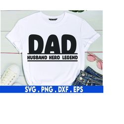 dad husband hero legend svg, dad svg, fathers day svg, dad shirt svg, best dad ever svg, png, files for cricut