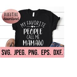 my favorite people call me mamaw - most loved mamaw svg - cricut file - mamaw svg - digital download - instant download