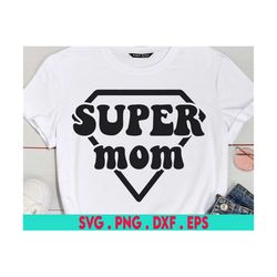 retro super mom svg, mama sign svg, funny mom quote svg, mama saying, mama sign, mom gift svg, love mom svg, mother's da