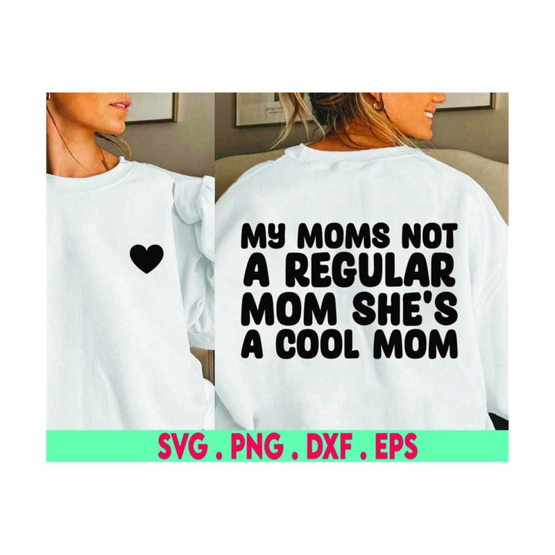MR-710202375626-my-moms-not-a-regular-mom-shes-a-cool-mom-svg-file-image-1.jpg