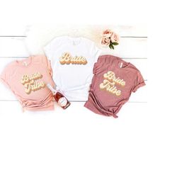 bride shirt, bride tribe shirt, bachelorette party shirts, bridesmaid shirts, bridesmaid proposal gift, bride squad t-sh