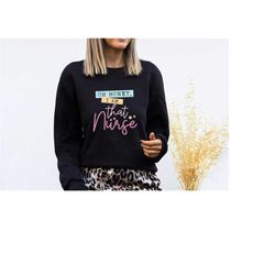 funny nurse sweatshirt, nurse shirt, nursing school tee, new nurse shirt, sarcastic nurse sweater, nurse crewneck