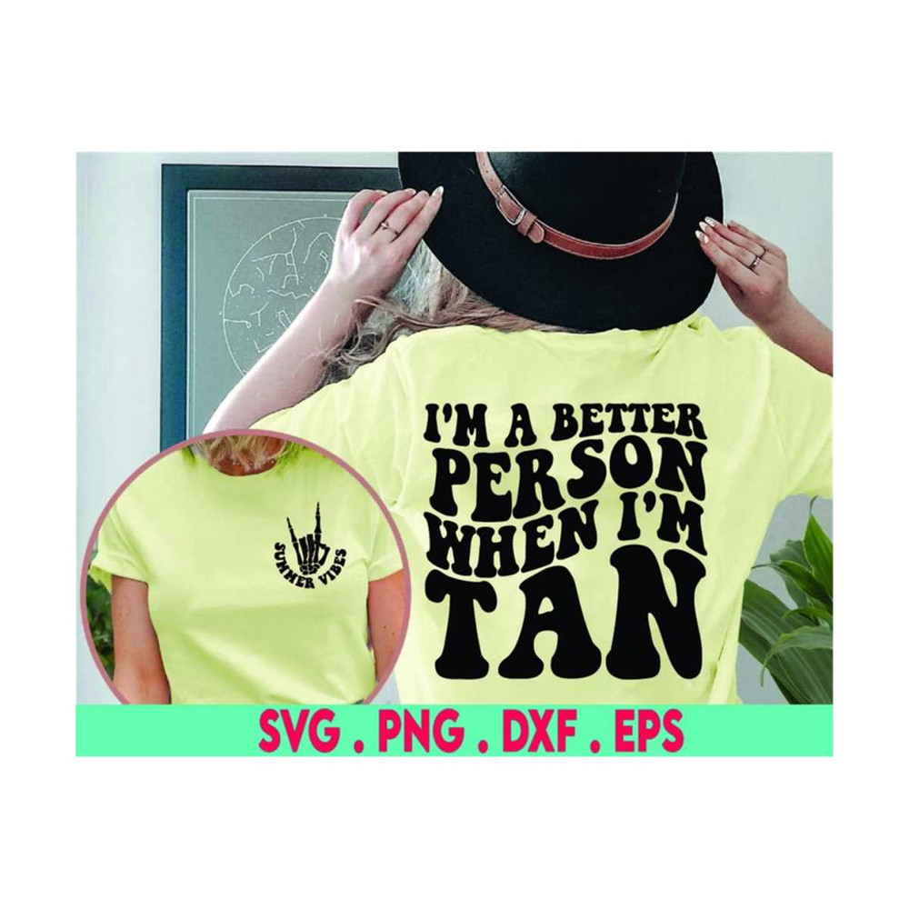 MR-71020238163-im-a-better-person-when-im-tan-svg-trendy-svg-image-1.jpg
