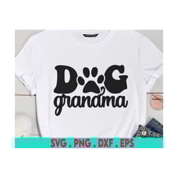 dog grandma svg, mothers day 2022 svg, mom svg, happy mothers day svg, love dogs svg, dog lover svg cut file for cricut