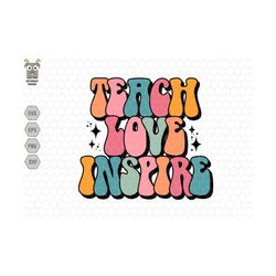 teacher love inspire svg, trendy back to school, back to school, teacher life, teacher sayings, hello school, teacher qu