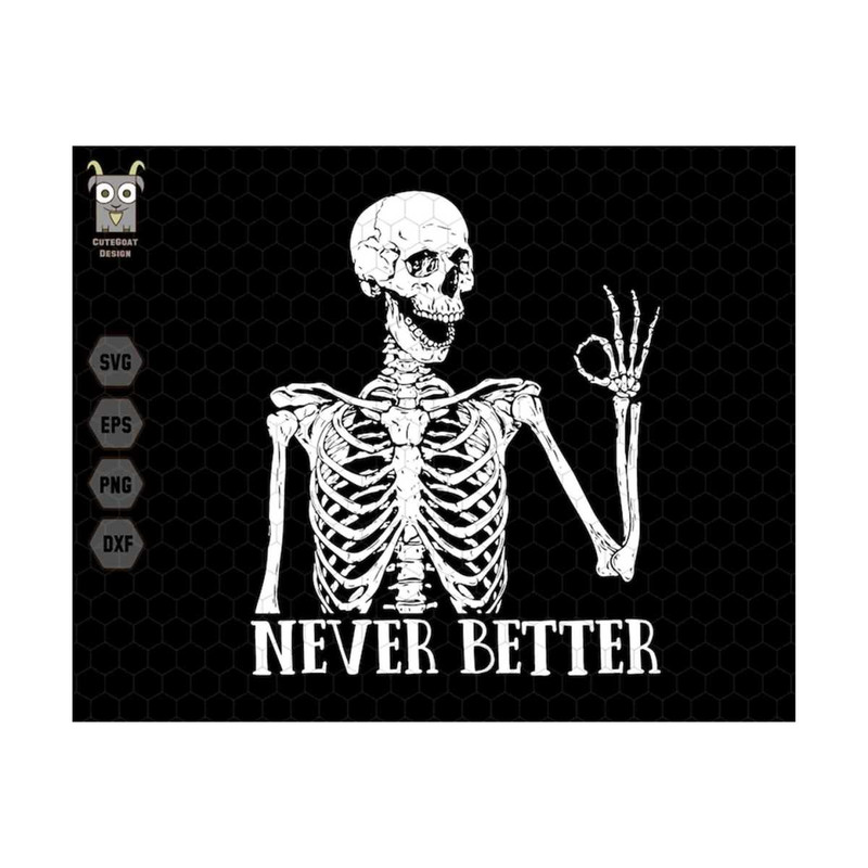 MR-710202385236-never-better-skeletons-halloween-svg-skeletons-halloween-svg-image-1.jpg