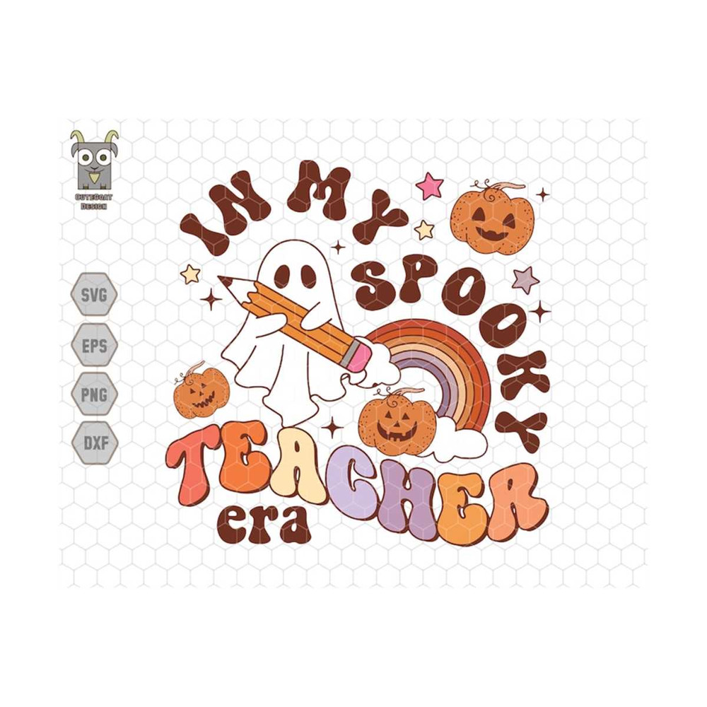 MR-71020239020-in-my-spooky-teacher-era-svg-cute-ghost-svg-halloween-school-image-1.jpg