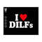 MR-710202391517-i-love-dilfs-svg-i-love-milf-funny-dilfs-svg-hot-dad-svg-image-1.jpg
