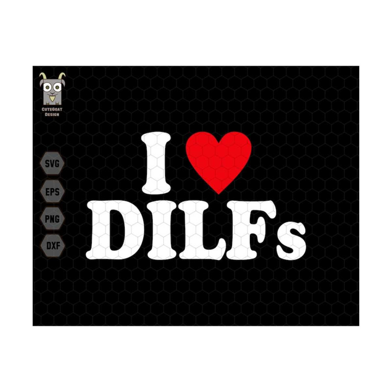 MR-710202391517-i-love-dilfs-svg-i-love-milf-funny-dilfs-svg-hot-dad-svg-image-1.jpg