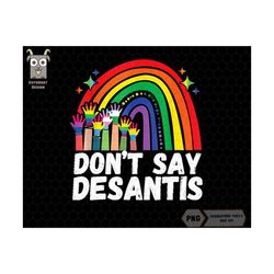 don't say desantis png, anti facist png, pride rainbow png, say gay png, equal rights png, lgbtqia pride shirt, gay prid