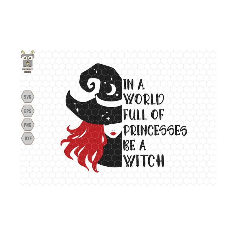 MR-710202393455-in-a-world-full-of-princesses-be-a-witch-svg-witch-halloween-image-1.jpg