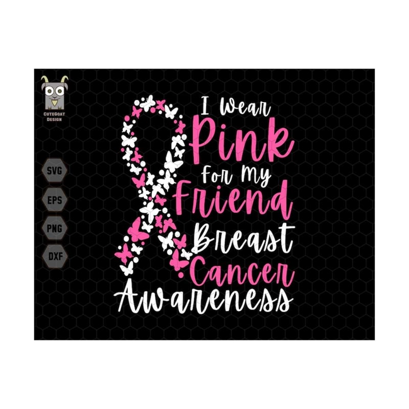 MR-710202393910-i-wear-pink-for-my-friend-breast-cancer-awareness-svg-breast-image-1.jpg