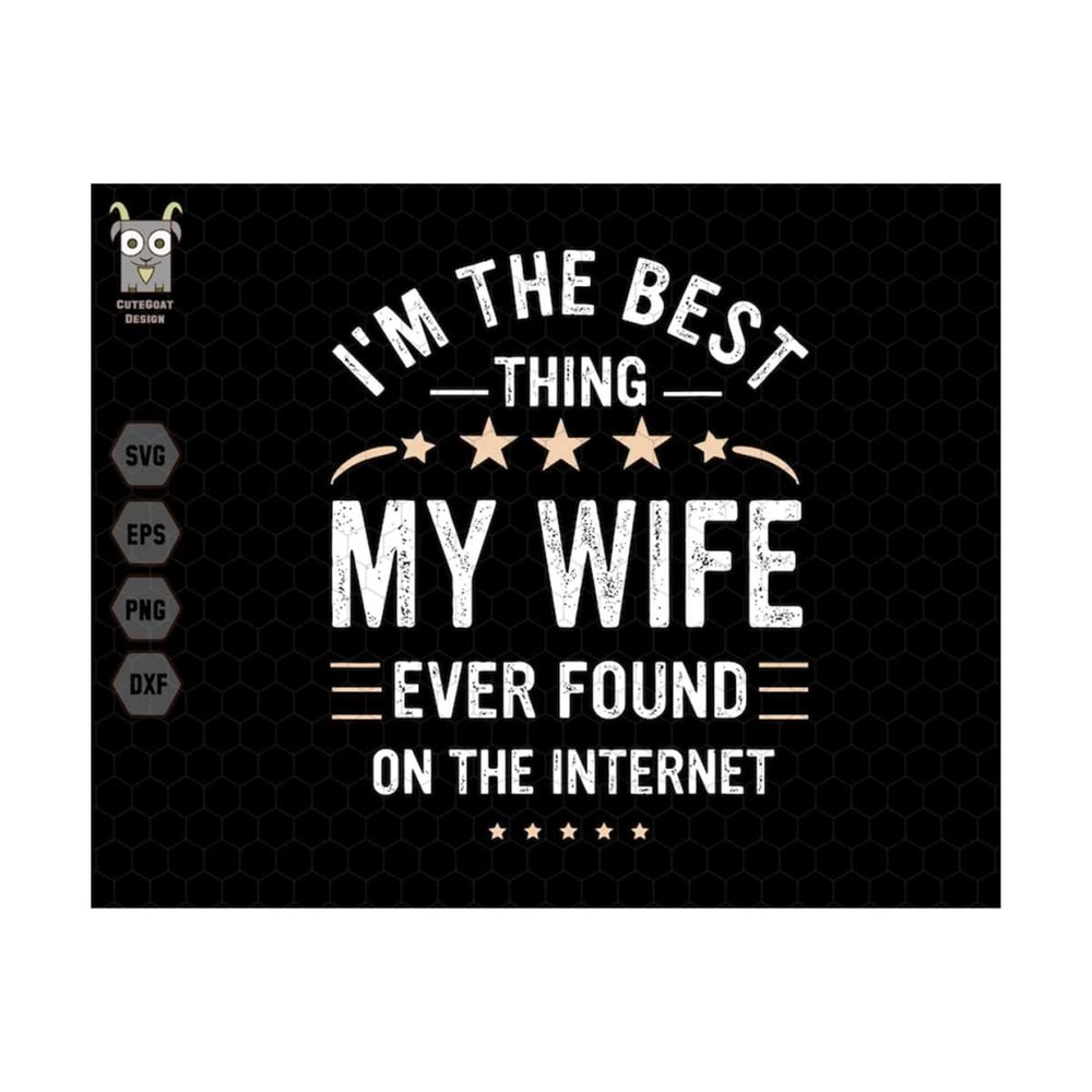 MR-710202394147-im-the-best-thing-svg-my-wife-ever-found-svg-on-the-image-1.jpg