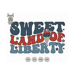 sweet land of liberty svg, 4th of july svg, groovy 4th of july, independence day svg, retro 4th of july, usa celebration