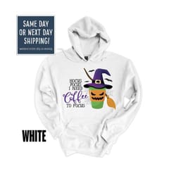 hocus pocus coffee hoodie, halloween shirt, witch shirt, halloween party tee, halloween woman tee, funny halloween coffe