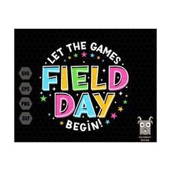 field day 2023 svg, let the game begin svg, field trip svg, field day svg, last day of school svg, field trip vibes svg,