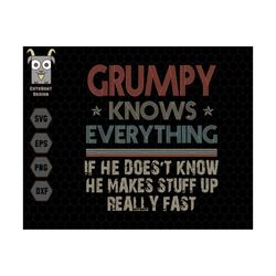 grumpy know everything svg, grumpy svg, funny grandpa svg, grandpa gift, papa svg, fathers day svg, grandfather svg, dad