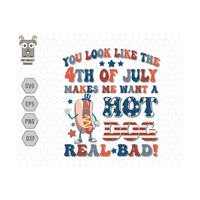 MR-7102023103419-you-look-like-the-4th-of-july-makes-me-want-a-hot-dog-real-bad-image-1.jpg