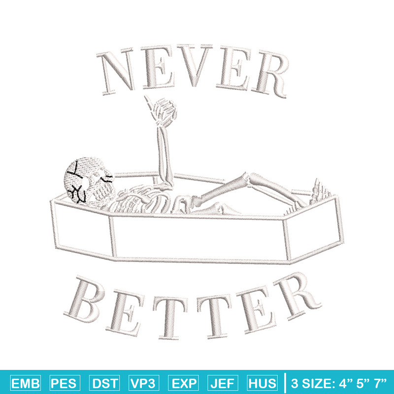 Never better embroidery design, Skeleton embroidery, Emb design, Embroidery shirt, Embroidery file, Digital download.jpg