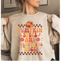 pumpkin spice and everything nice, fall sweatshirt, autumn sweater, fall crewneck womens, pumpkin shirt, thanksgiving cr