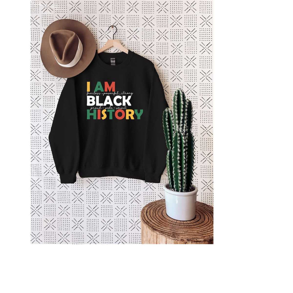 MR-710202310395-i-am-black-history-sweatshirt-black-history-month-shirt-image-1.jpg