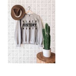 black history month shirt, black history sweatshirt, proud black shirt