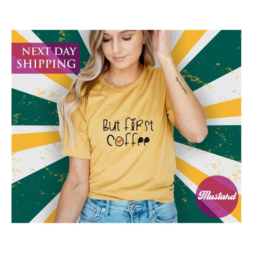 MR-7102023104311-but-first-coffee-shirt-birthday-gift-shirt-coffee-shirt-image-1.jpg