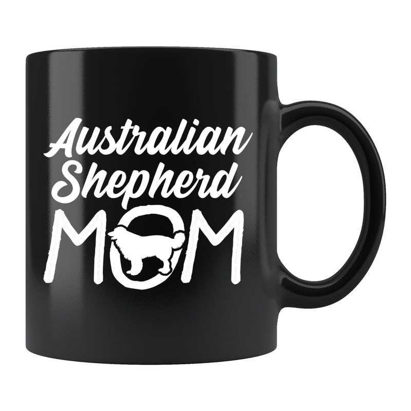 Australian Shepherd Mom Mug Australian Shepherd Mom Gift Australian Shepherd Mug Australian Shepherd Gift Aussie Gift Dog Mug - 1.jpg