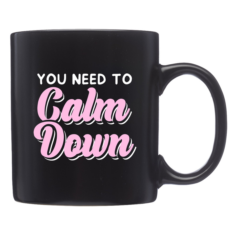 Calm Down Mug Calm Down Gift Relax Mug Relaxing Mug Relaxing Gift Equality Mug Funny Mug Funny Mugs Sarcastic Mug - 1.jpg