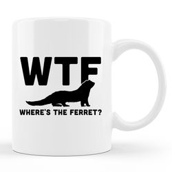ferret mug,  ferret gift,  ferret lover gift