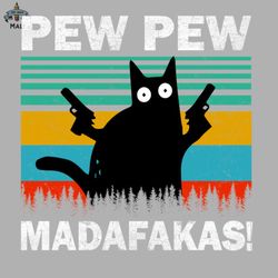 pew pew madafakas cat crazy vintage funny cat owners sublimation png download