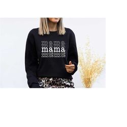 mama shirt, mom sweatshirt, mothers sweat, mother's day sweatshirt, mama tee, mommy crewneck