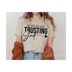 Christian Svg Png, Out Here Trusting God SVG, Religious Svg, Jesus Svg Bible Verse Svg Quotes Cut File for Cricut, Silho