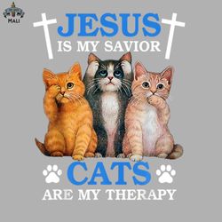 jesus is my savior cat are my therapy faith christ kitten sublimation png download