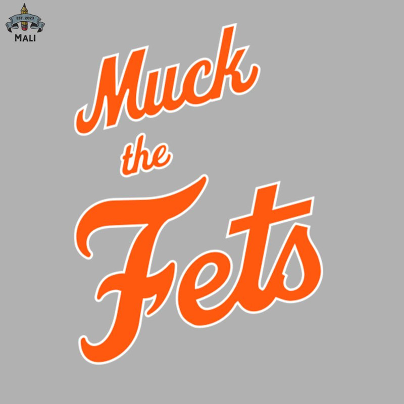 ML0607752-Muck The Fets Sublimation PNG Download.jpg
