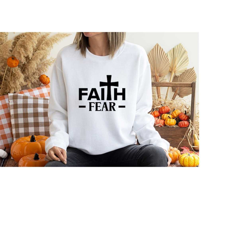 MR-7102023134544-faith-fear-shirt-christian-sweatshirt-faith-sweat-religious-image-1.jpg