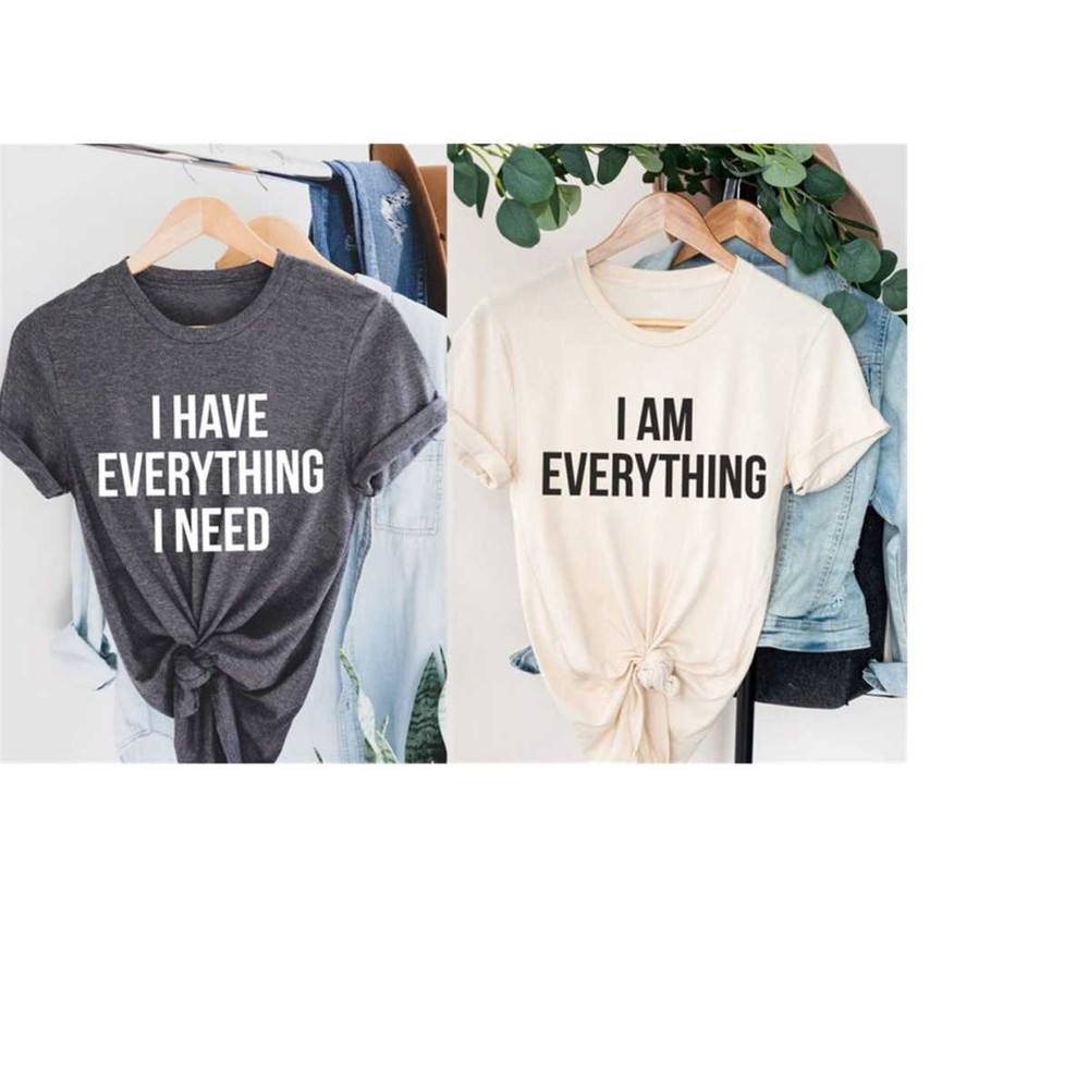 MR-7102023141257-couples-shirts-i-have-everything-i-need-i-am-everything-image-1.jpg