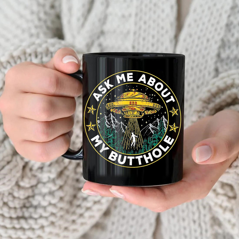 Ask me about my butthole UFO Mug, Ask Me About My Butthole Funny UFO Alien Abduction Vintage Mug - 3.jpg