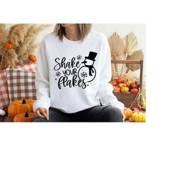 shake your flakes, winter sweatshirt, funny snowman sweat, christmas sweatshirt, winter holiday sweater
