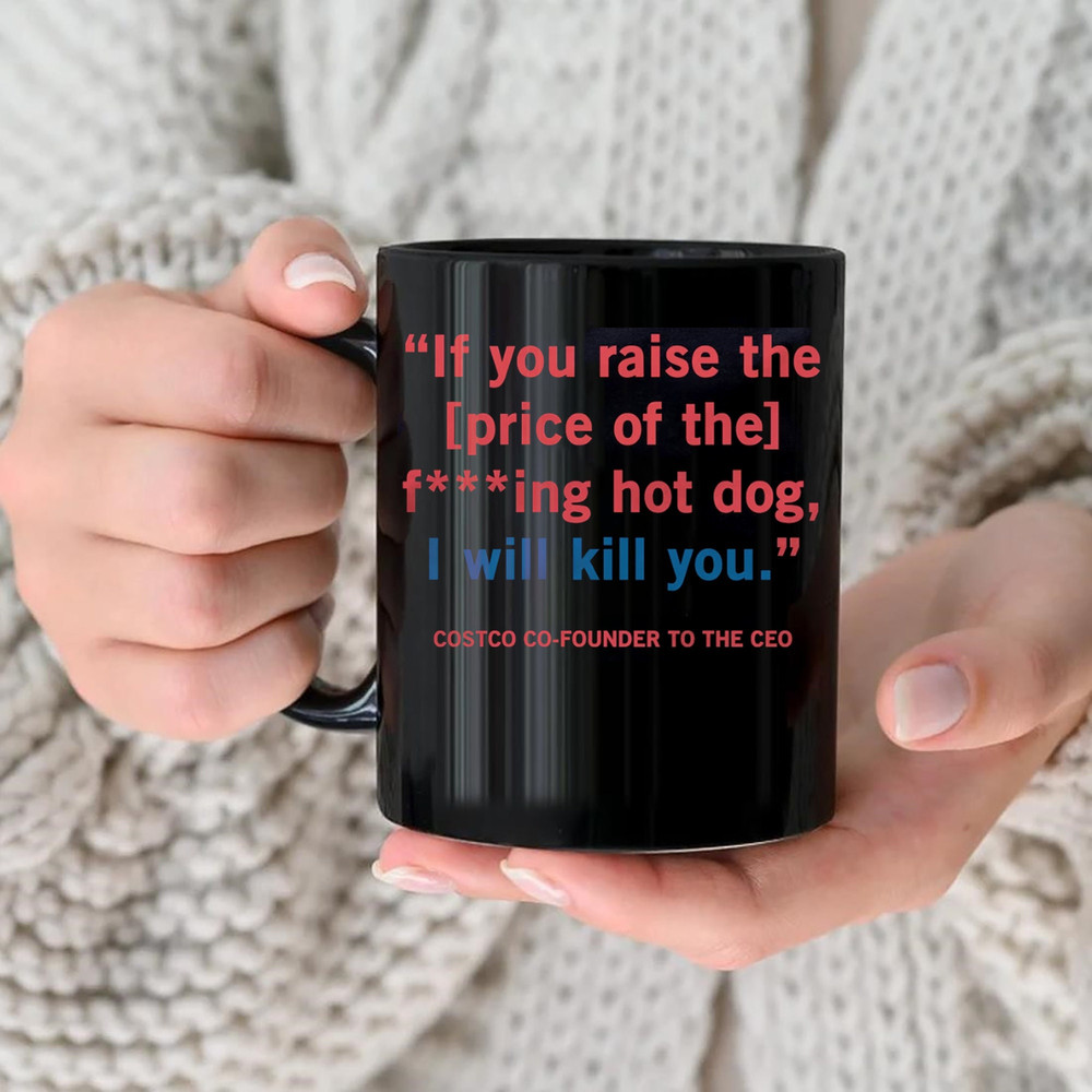 Costco Hot Dog Mug, 150 Costco Hotdog and Soda Combo Quote Mug, Hotdog Lover Gift Mug, 150 Hot dog Mug, Costco hotdog Mug - 3.jpg