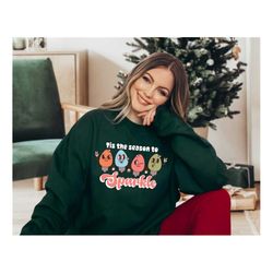 cute christmas crewneck, merry christmas sweatshirt, tis the season to be sparkle xmas hoodie, family christmas sweat, c