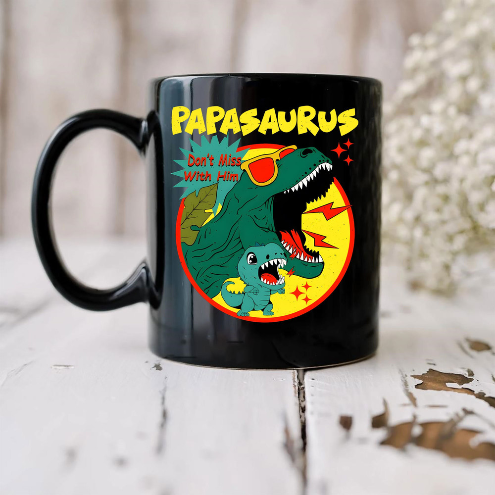 Dinosaurs Papasaurus Don’t Mess With Him Art Mug, Don't Mess With Mamasaurus You'll Get Jurasskicked Mug - 3.jpg