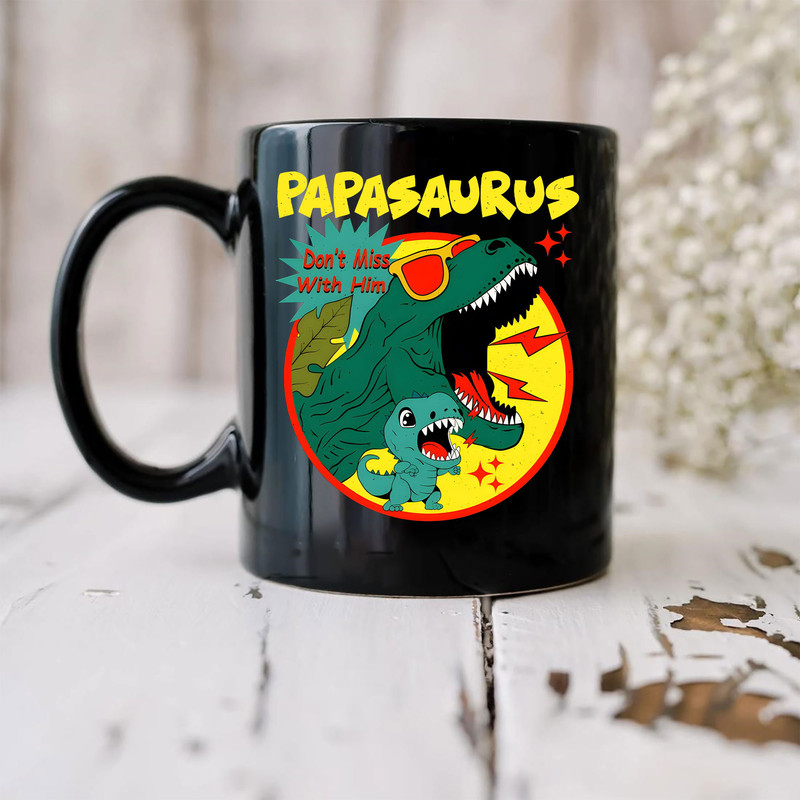 Dinosaurs Papasaurus Don’t Mess With Him Art Mug, Don't Mess With Mamasaurus You'll Get Jurasskicked Mug - 3.jpg