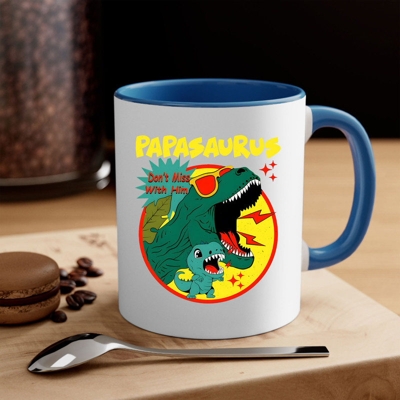 Dinosaurs Papasaurus Don’t Mess With Him Art Mug, Don't Mess With Mamasaurus You'll Get Jurasskicked Mug - 6.jpg