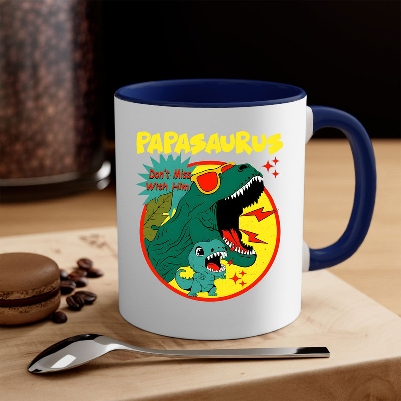 Dinosaurs Papasaurus Don’t Mess With Him Art Mug, Don't Mess With Mamasaurus You'll Get Jurasskicked Mug - 7.jpg