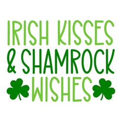 irish kisses & shamrock wishes svg, st patrick's day svg, digital download, cut file, sublimation, clipart (svg/png/dxf/