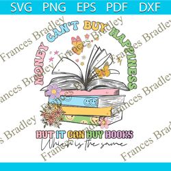 money cant buy happiness but it can buy books svg download