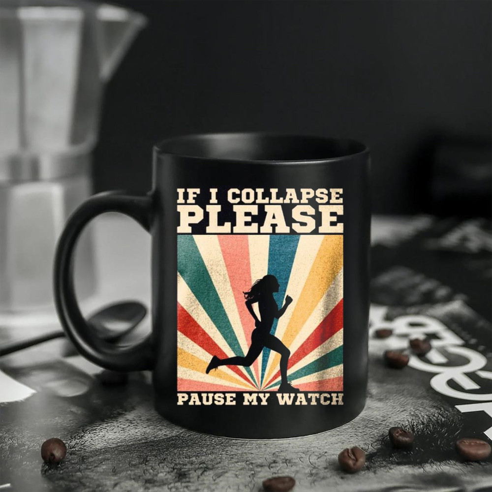 If I Collapse Pause My Watch Mug, Runner Gifts Mug, Gift for Runner Mug, Funny Runners Gift for Her Mug, Runner Mug, Marathon Mug - 1.jpg