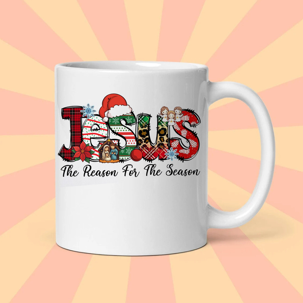 Jesus Is The Reason For The Season Mug, Christmas Christian Gift, Christmas Jesus Quotes, Religious Christian Christmas Faith - 1.jpg
